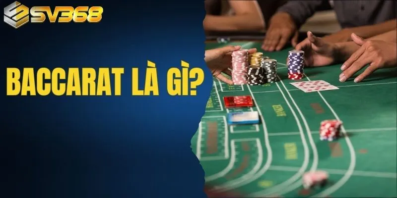 Baccarat Là Gì? Luật Chơi Đơn Giản, Cơ Hội Thắng Lớn Mỗi Ván